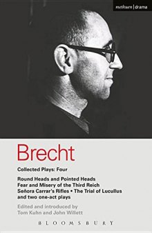 Brecht Collected Plays: 4: Round Heads & Pointed Heads ; Fear & Misery of the Third Reich ; Senora Carrar's Rifles ; Trial of Lucullus ; Dansen ; How Much Is Your Iron?