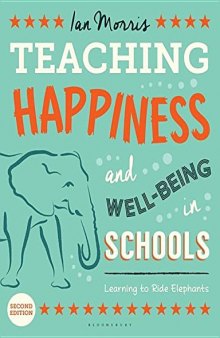 Teaching Happiness and Well-Being in Schools: Learning To Ride Elephants