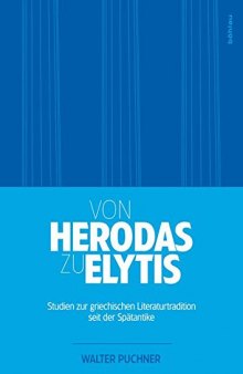 Von Herodas zu Elytis: Studien zur griechischen Literaturtradition seit der Spätantike