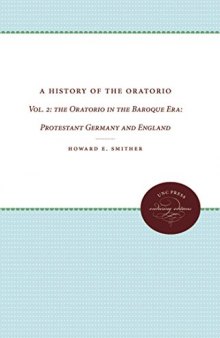 A History of the Oratorio: Vol. 2: The Oratorio in the Baroque Era - Protestant Germany and England