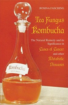 Tea Fungus Kombucha: The Natural Remedy and its Significance in Cases of Cancer and other Metabolic Diseases