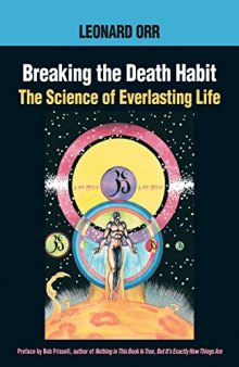 Breaking the Death Habit: The Science of Everlasting Life