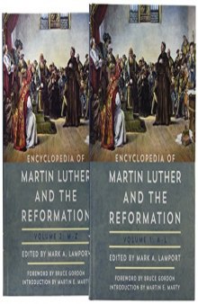 Encyclopedia of Martin Luther and the Reformation. Vol. 1. A-L. Vol. 2. M-Z