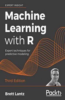 Machine Learning with R: Expert techniques for predictive modeling