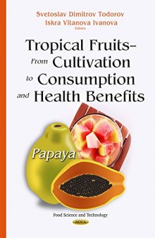Tropical Fruits - from Cultivation to Consumption and Health Benefits: Papaya