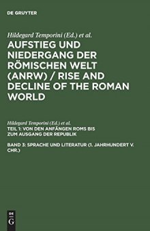 Aufstieg und Niedergang der römischen Welt, Teil 1: Von den Anfängen Roms bis zum Ausgang der Republik, Band 3: Sprache und Literatur