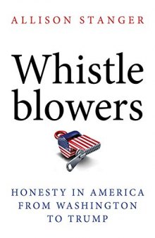 Whistleblowers: Honesty in America from Washington to Trump