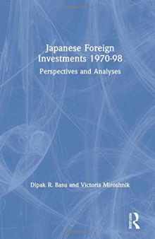 Japanese Foreign Investments, 1970-98: Perspectives and Analyses