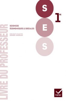 Sciences économiques et sociales 1 re - Livre du professeur