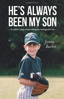 He’s Always Been My Son: A Mother’s Story About Raising Her Transgender Son