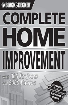 Black & Decker Complete Home Improvement: with 300 Projects and 2,000 Photos