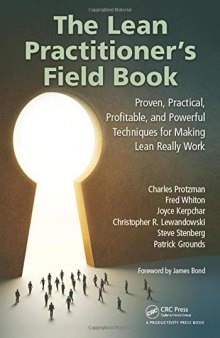 The Lean Practitioner’s Field Book: Proven, Practical, Profitable and Powerful Techniques for Making Lean Really Work
