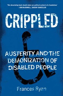 Crippled: Austerity and the Demonization of Disabled People