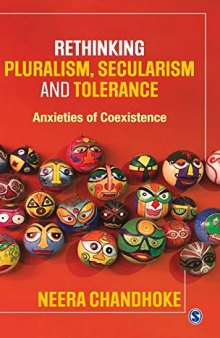 Rethinking Pluralism, Secularism and Tolerance: Anxieties of Coexistence