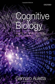 Cognitive Biology: Dealing with Information from Bacteria to Minds