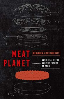 Meat Planet: Artificial Flesh and the Future of Food