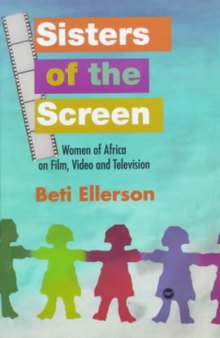 Sisters Of The Screen: Women Of Africa On Film, Video, And Television