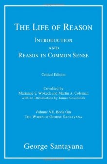 The Life of Reason or The Phases of Human Progress, Book 1: Introduction and Reason in Common Sense