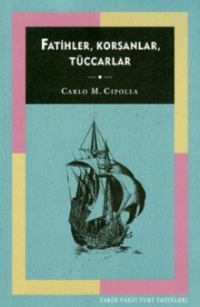 Fatihler, Korsanlar, Tüccarlar (İspanyol Gümüşünün Efsanevi Öyküsü)