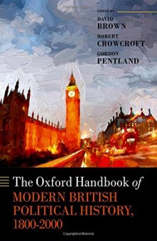 The Oxford Handbook of Modern British Political History, 1800–2000