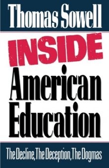 Inside American Education: The Decline, The Deception, The Dogmas
