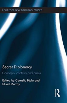 Secret Diplomacy: Concepts, Contexts and Cases