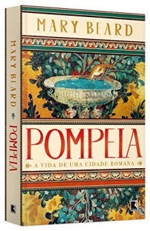 Pompeia - a vida de uma cidade romana