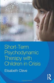 Short-term Psychodynamic Therapy with Children in Crisis