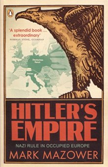 Hitler’s Empire: Nazi Rule in Occupied Europe