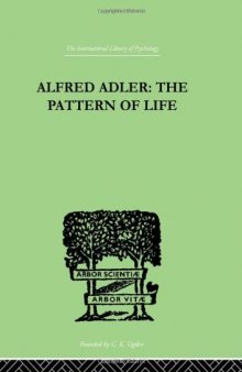 Alfred Adler: The Pattern of Life