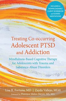 Treating Co-occurring Adolescent PTSD and Addiction: Mindfulness-Based Cognitive Therapy for Adolescents with Trauma and Substance-Abuse Disorders