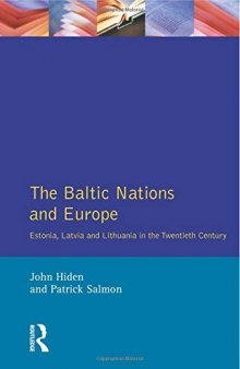 The Baltic nations and Europe: Estonia, Latvia and Lithuania in the twentieth century