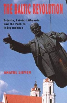 The Baltic revolution: Estonia, Latvia, Lithuania and the path to independence