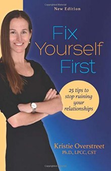 Fix Yourself First 25 tips to stop ruining your relationships