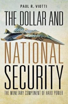 The Dollar and National Security: The Monetary Component of Hard Power