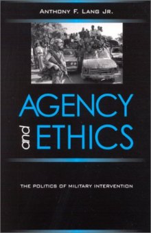 Agency and Ethics: The Politics of Military Intervention