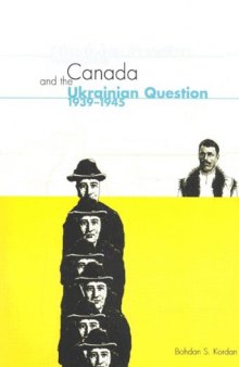 Canada and the Ukrainian Question, 1939-1945: A Study in Statecraft