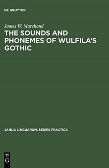 The Sounds and Phonemes of Wulfila’s Gothic