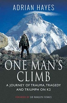 One Man’s Climb: A Journey of Trauma, Tragedy and Triumph on K2