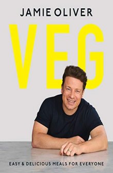 Veg: Easy Delicious Meals for Everyone as seen on Channel 4’s Meat-Free Meals