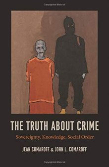 The Truth about Crime: Sovereignty, Knowledge, Social Order