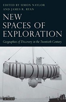 New Spaces of Exploration: Geographies of Discovery in the Twentieth Century