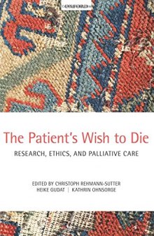 The Patient’s Wish to Die: Research, Ethics, And Palliative Care
