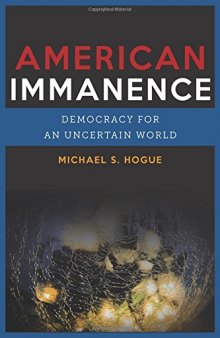 American Immanence: Democracy for an Uncertain World