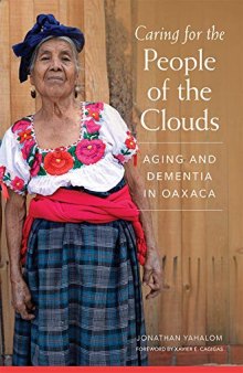 Caring for the People of the Clouds: Aging and Dementia in Oaxaca