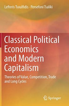 Classical Political Economics And Modern Capitalism: Theories Of Value, Competition, Trade And Long Cycles