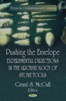 Pushing the Envelope: Experimental Directions in the Archaeology of Stone Tools