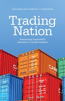 Trading Nation: Advancing Australia’s Interests in World Markets