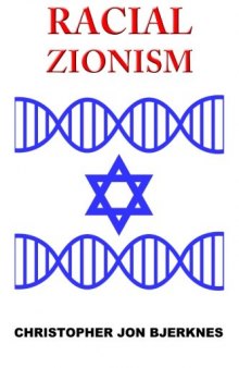 Racial Zionism: A Source Book of Essential Texts from Noah to Herzl and Beyond