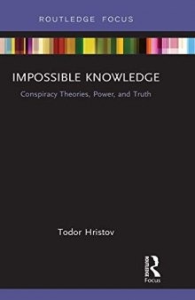 Impossible Knowledge: Conspiracy Theories, Power, and Truth